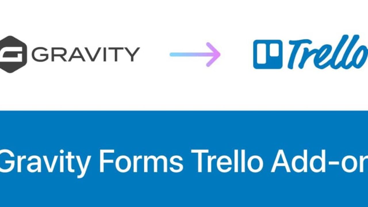 Gravity Forms Trello Addon 2.2.0