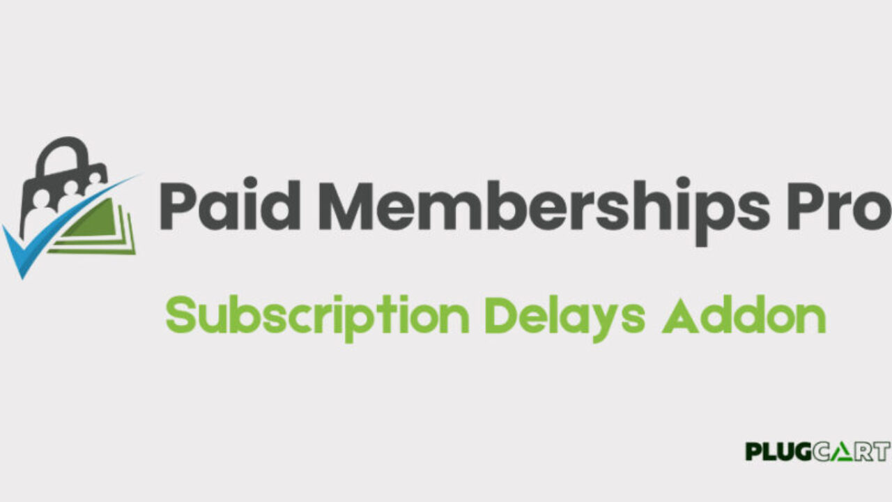 Paid Memberships Pro Subscription Delays Addon 0.6